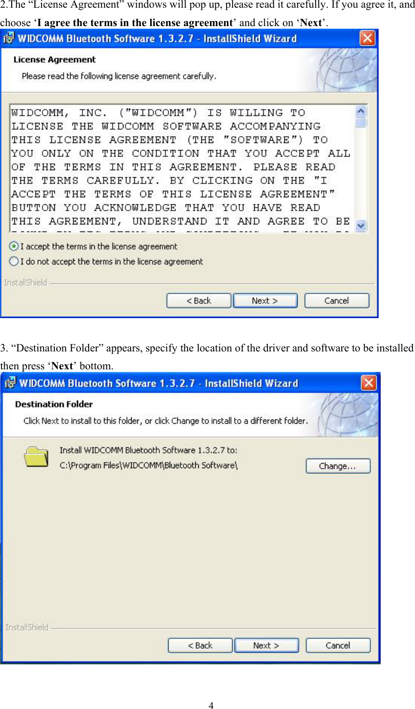  4 2.The “License Agreement” windows will pop up, please read it carefully. If you agree it, and choose ‘I agree the terms in the license agreement’ and click on ‘Next’.   3. “Destination Folder” appears, specify the location of the driver and software to be installed then press ‘Next’ bottom.  