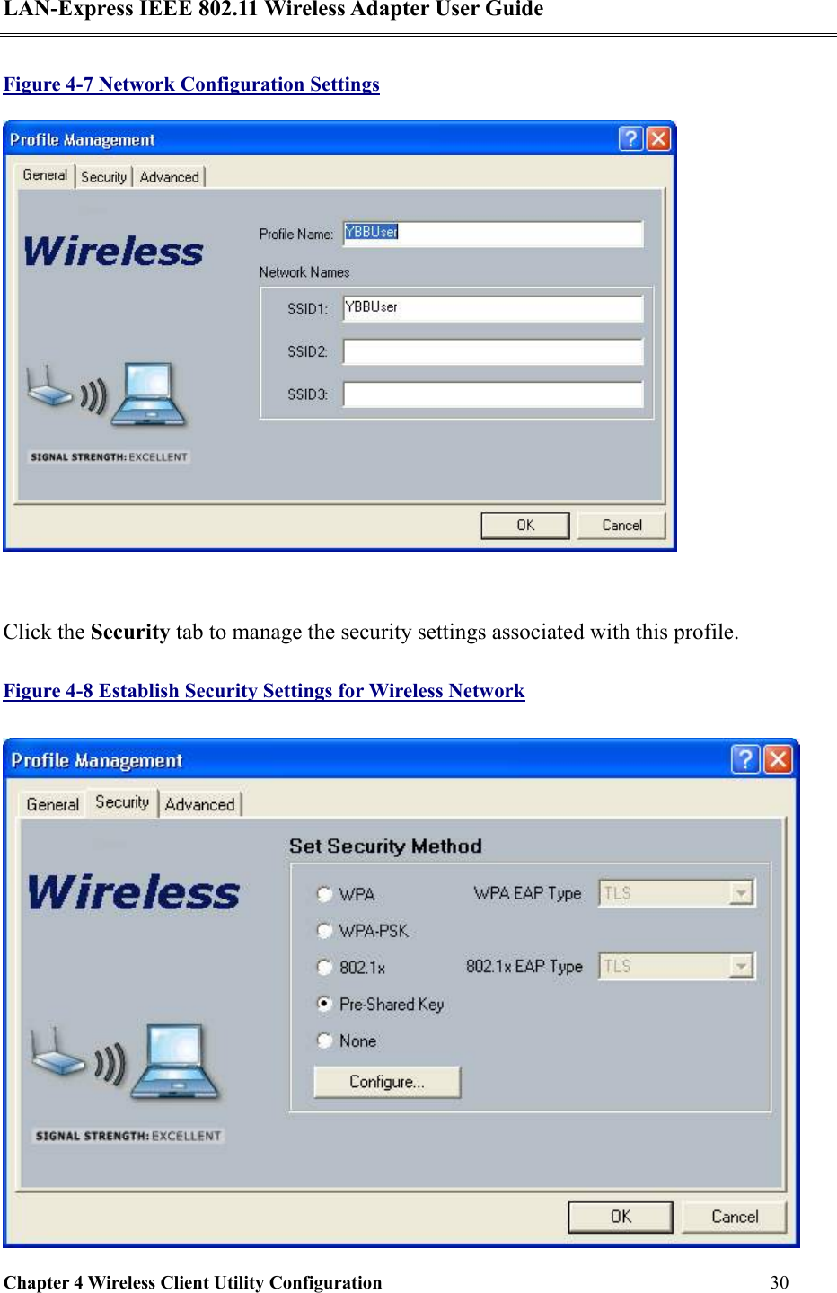 LAN-Express IEEE 802.11 Wireless Adapter User Guide Chapter 4 Wireless Client Utility Configuration   30  Figure 4-7 Network Configuration Settings    Click the Security tab to manage the security settings associated with this profile. Figure 4-8 Establish Security Settings for Wireless Network  