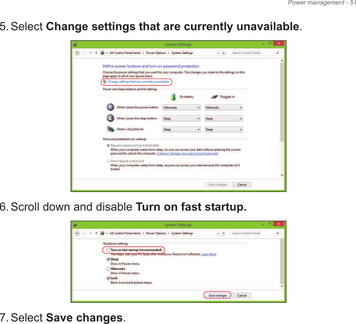 Power management - 515. Select Change settings that are currently unavailable. 6. Scroll down and disable Turn on fast startup. 7. Select Save changes.