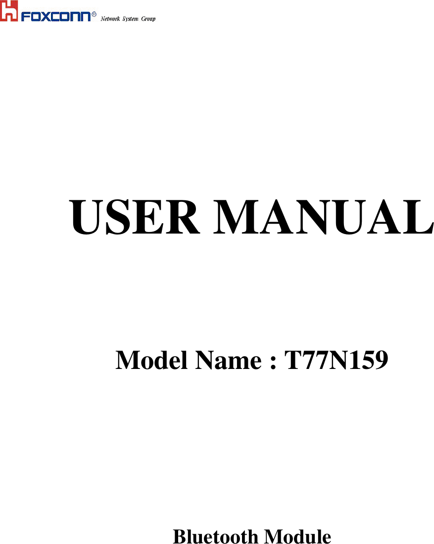           USER MANUAL       Model Name : T77N159          Bluetooth Module       