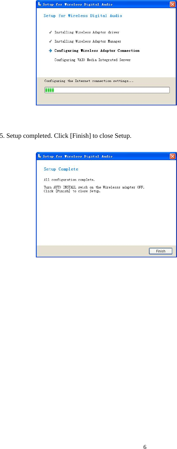 6            5. Setup completed. Click [Finish] to close Setup.                       