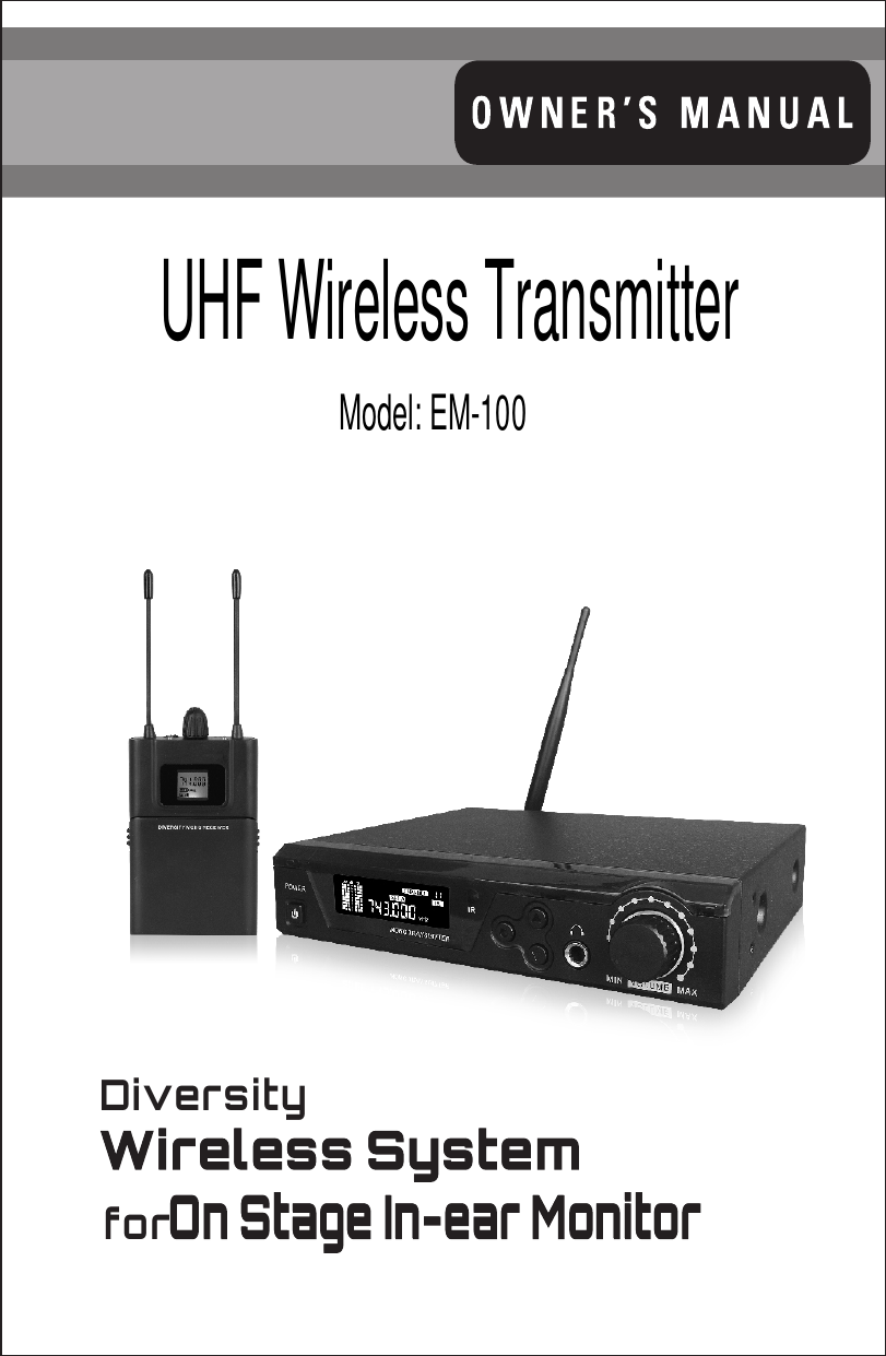 On Stage In-ear Monitor Wireless SystemDiversityforUHF Wireless TransmitterModel: EM-100