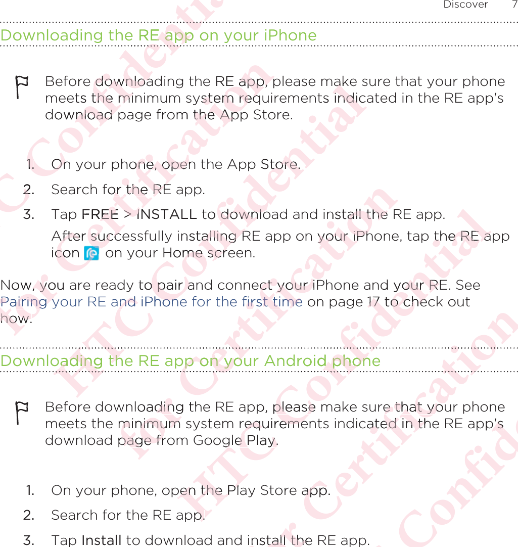 Downloading the RE app on your iPhoneBefore downloading the RE app, please make sure that your phonemeets the minimum system requirements indicated in the RE app&apos;sdownload page from the App Store.1. On your phone, open the App Store.2. Search for the RE app.3. Tap FREE &gt; INSTALL to download and install the RE app. After successfully installing RE app on your iPhone, tap the RE appicon   on your Home screen.Now, you are ready to pair and connect your iPhone and your RE. See Pairing your RE and iPhone for the first time on page 17 to check outhow.Downloading the RE app on your Android phoneBefore downloading the RE app, please make sure that your phonemeets the minimum system requirements indicated in the RE app&apos;sdownload page from Google Play.1. On your phone, open the Play Store app.2. Search for the RE app.3. Tap Install to download and install the RE app.Discover 7ΑΝΌΌϕϔόϏϊϋϔϚϏχϒe RE app E app ϔϚϋϔe downloadownloaets the minthe miownload pnload 1.1.OnOn2.2όϕϘΌϋϘϚϏόϏωχϚϏϕϔRE app, pE app, pystem reqstem reqm the Appthe Appone, openone, openfor the REor the REFREEEE&gt;&gt;INIAfter succAfter succicon coNow, you a, yoPairing yPairing yhow.how.ΑΝΌΌϕϔόϏϊϋϔϚϏχϒakakts indicindicp Store.tore.to downlodownlonstalling Ralling RHome screme scry to pair ano pair aand iPhonnd iPhonoading thoading thΑΝΑόϕϘΌϋϘϚϏόϏωχϚϏϕϔnstall the nstall the n your iPhyour iPhect your iPct your first timefirst timepp on youpp on youϋϘΌϋloading thdinminimum minimumpage frpage frΑΝΌΌϕϔόϏϊϋϔϚϏχϒp the RE athe RE ad your REyour R 17 to che17 to cheoid phond phonόϏϕϔp, please mpleaserequiremeequiremegle Play.gle Play.pen the Plpen the Plpp.p.όϕϘΌϋϘϚϏόϏωχϚϏϕϔϏϕϚϏre that youe that youcated in thated in thapp.appinstall the install theΑΝΌΌϕϔόϏϊϋϔϚϏp&apos;sp&apos;s