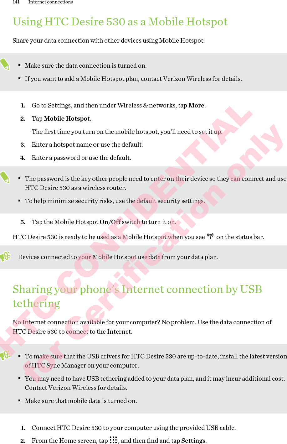 3. Under Wireless &amp; Networks, tap More.4. Tap USB connection &gt; USB tethering.142 Internet connectionsHTC CONFIDENTIAL for Certification only