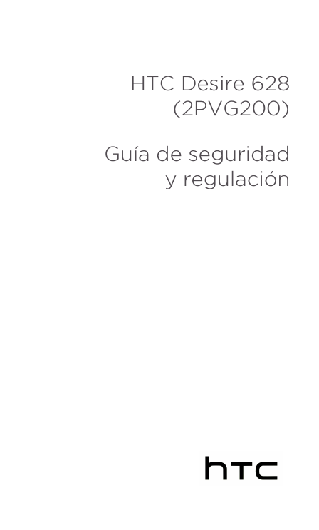 HTC Desire 628    (2PVG200) Guía de seguridad y regulación                              