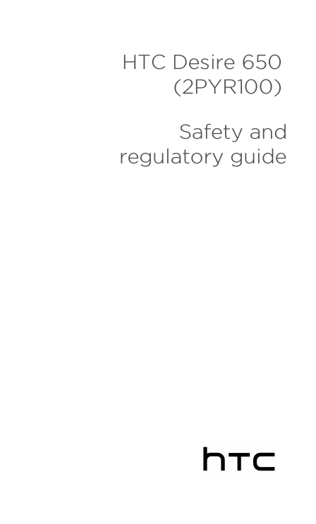 HTC Desire 650 (2PYR100) Safety and regulatory guide                                