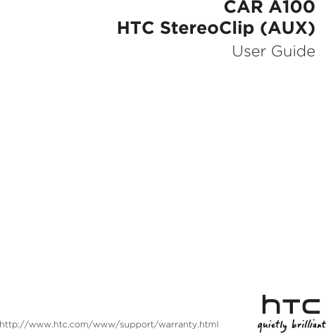 CAR A100HTC StereoClip (AUX)User Guidehttp://www.htc.com/www/support/warranty.html