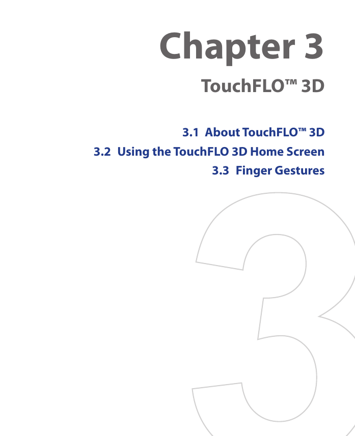Chapter 3  TouchFLO™ 3D 3.1  About TouchFLO™ 3D3.2  Using the TouchFLO 3D Home Screen3.3  Finger Gestures