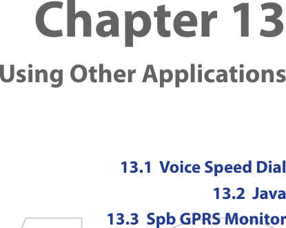 Chapter 13    Using Other Applications13.1  Voice Speed Dial13.2  Java13.3  Spb GPRS Monitor