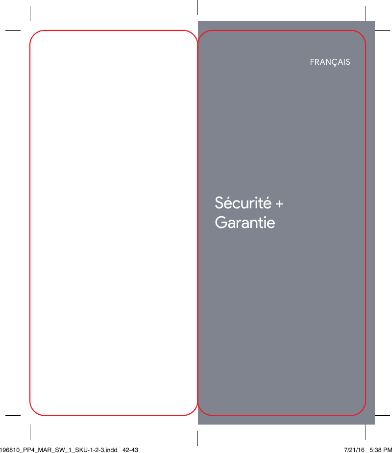 Sécurité +  GarantieFRANÇAIS196810_PP4_MAR_SW_1_SKU-1-2-3.indd   42-43 7/21/16   5:38 PM