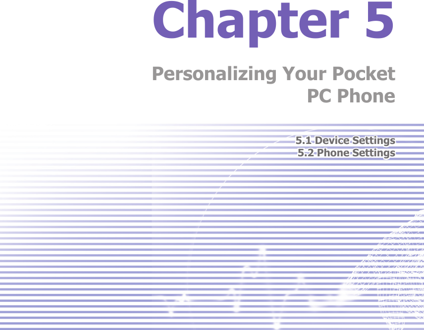 Chapter 5Personalizing Your Pocket PC Phone5.1 Device Settings5.2 Phone Settings
