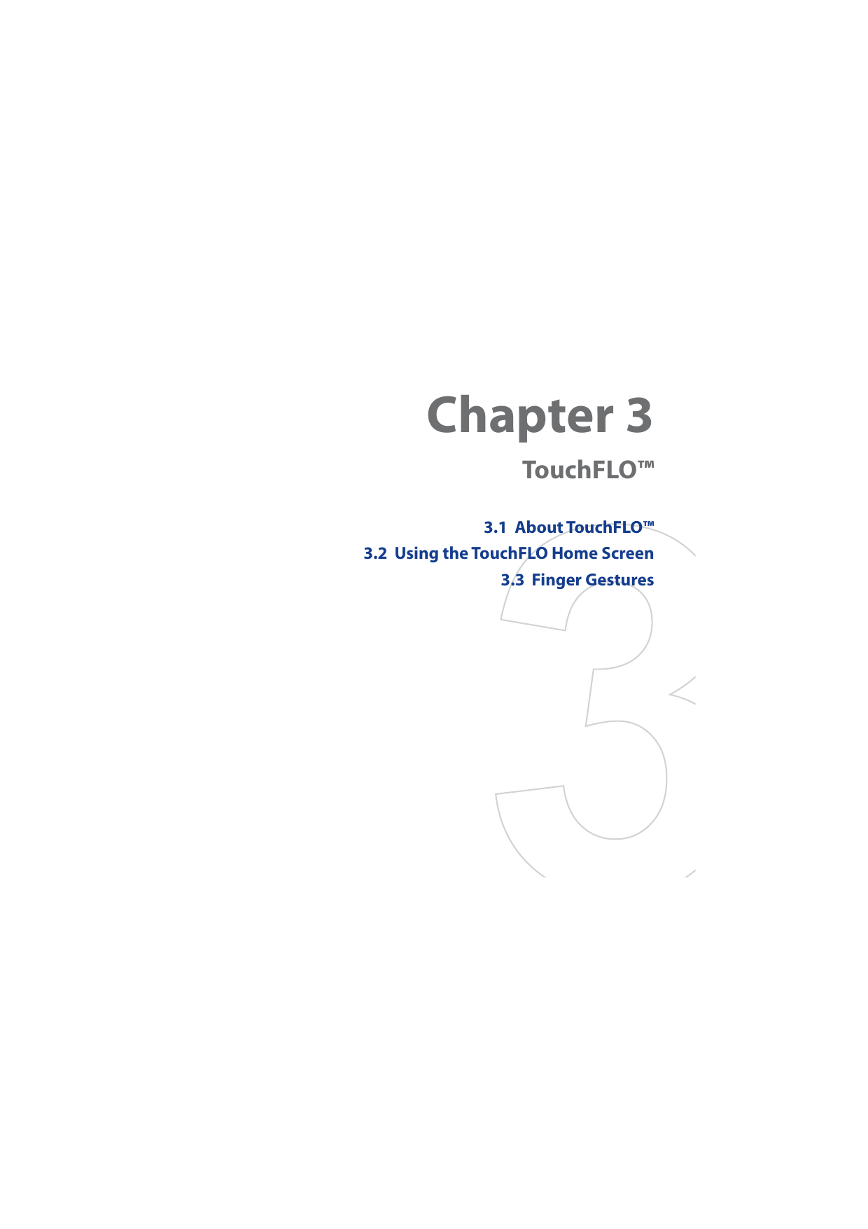 Chapter 3TouchFLO™ 3.1  About TouchFLO™3.2  Using the TouchFLO Home Screen3.3  Finger Gestures