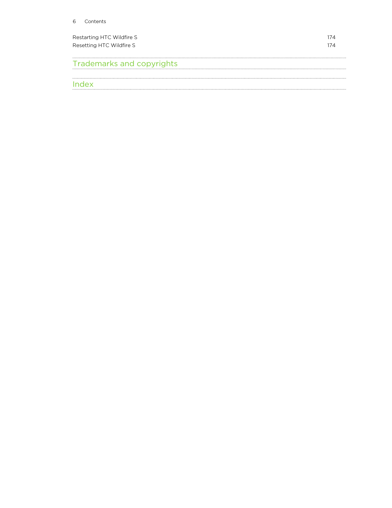 Restarting HTC Wildfire S 174Resetting HTC Wildfire S 174Trademarks and copyrightsIndex6 Contents
