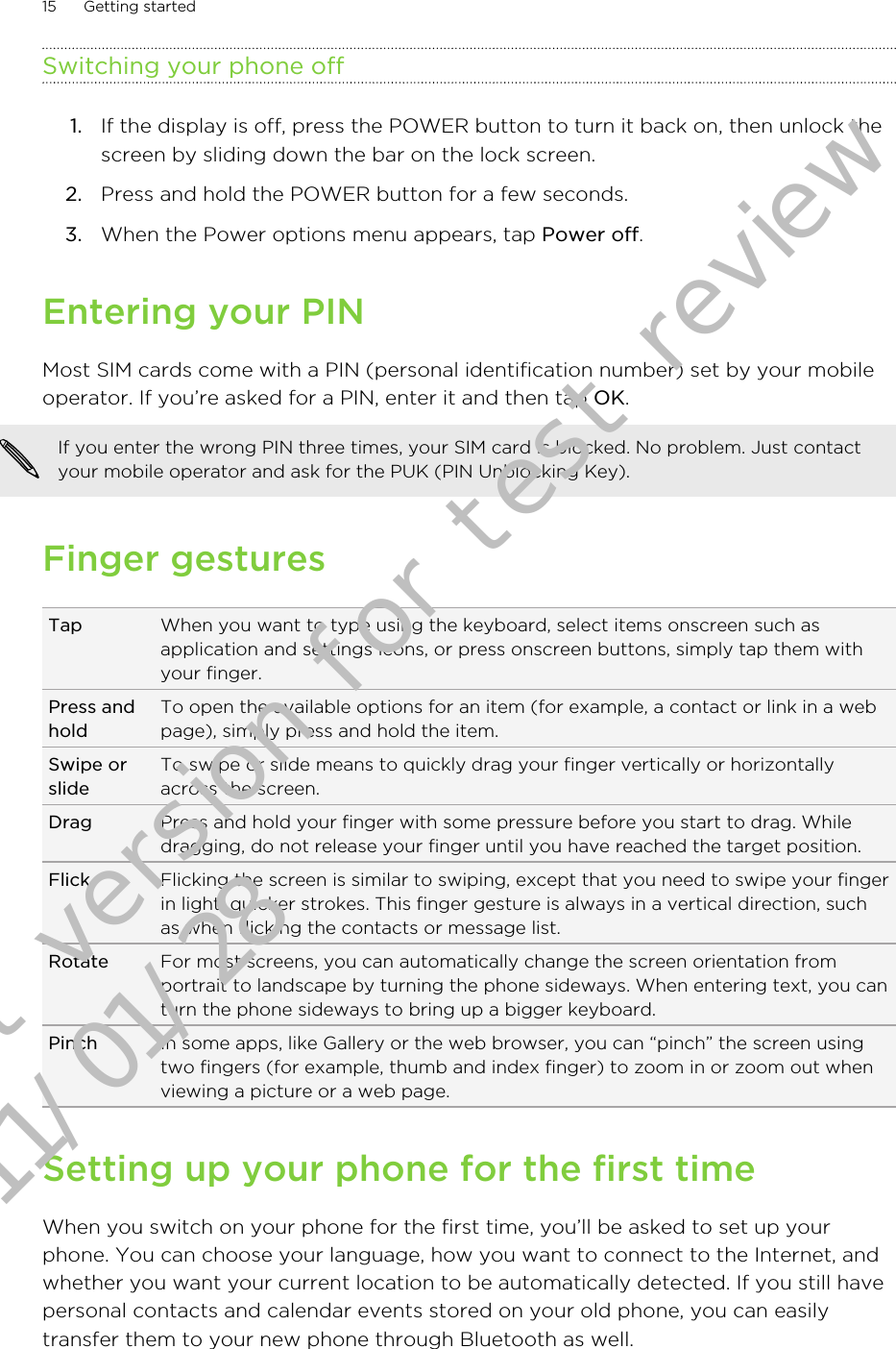 Switching your phone off1. If the display is off, press the POWER button to turn it back on, then unlock thescreen by sliding down the bar on the lock screen.2. Press and hold the POWER button for a few seconds.3. When the Power options menu appears, tap Power off.Entering your PINMost SIM cards come with a PIN (personal identification number) set by your mobileoperator. If you’re asked for a PIN, enter it and then tap OK.If you enter the wrong PIN three times, your SIM card is blocked. No problem. Just contactyour mobile operator and ask for the PUK (PIN Unblocking Key).Finger gesturesTap When you want to type using the keyboard, select items onscreen such asapplication and settings icons, or press onscreen buttons, simply tap them withyour finger.Press andholdTo open the available options for an item (for example, a contact or link in a webpage), simply press and hold the item.Swipe orslideTo swipe or slide means to quickly drag your finger vertically or horizontallyacross the screen.Drag Press and hold your finger with some pressure before you start to drag. Whiledragging, do not release your finger until you have reached the target position.Flick Flicking the screen is similar to swiping, except that you need to swipe your fingerin light, quicker strokes. This finger gesture is always in a vertical direction, suchas when flicking the contacts or message list.Rotate For most screens, you can automatically change the screen orientation fromportrait to landscape by turning the phone sideways. When entering text, you canturn the phone sideways to bring up a bigger keyboard.Pinch In some apps, like Gallery or the web browser, you can “pinch” the screen usingtwo fingers (for example, thumb and index finger) to zoom in or zoom out whenviewing a picture or a web page.Setting up your phone for the first timeWhen you switch on your phone for the first time, you’ll be asked to set up yourphone. You can choose your language, how you want to connect to the Internet, andwhether you want your current location to be automatically detected. If you still havepersonal contacts and calendar events stored on your old phone, you can easilytransfer them to your new phone through Bluetooth as well.15 Getting startedDraft version for test review 2011/01/28 