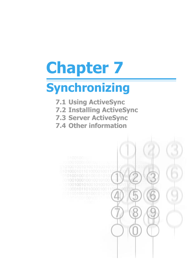 Chapter 7Synchronizing7.1 Using ActiveSync7.2 Installing ActiveSync7.3 Server ActiveSync7.4 Other information
