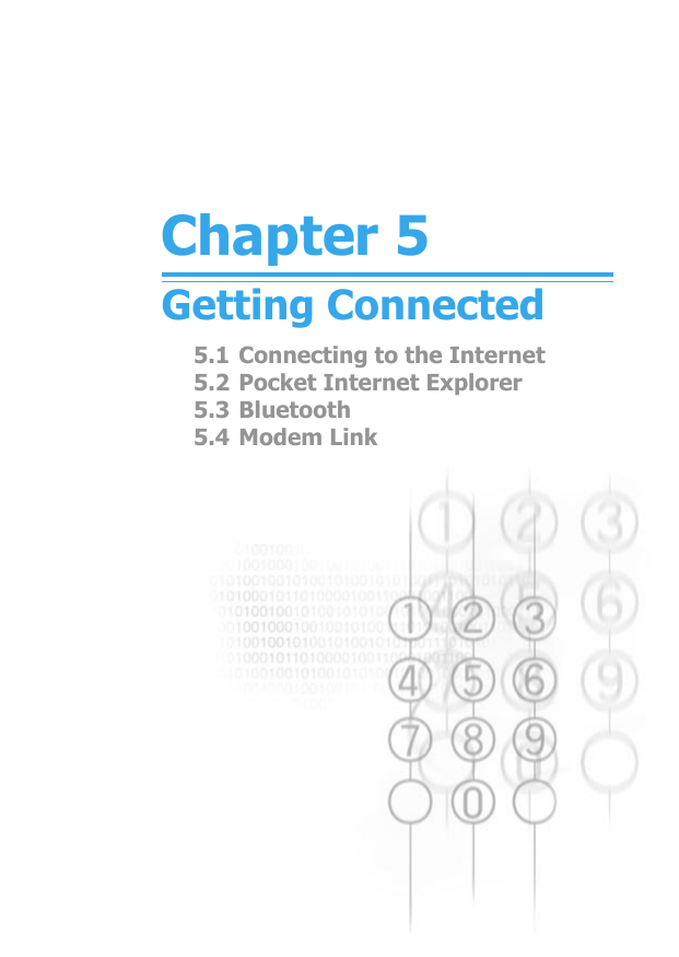Chapter 5Getting Connected5.1 Connecting to the Internet5.2 Pocket Internet Explorer5.3 Bluetooth5.4 Modem Link