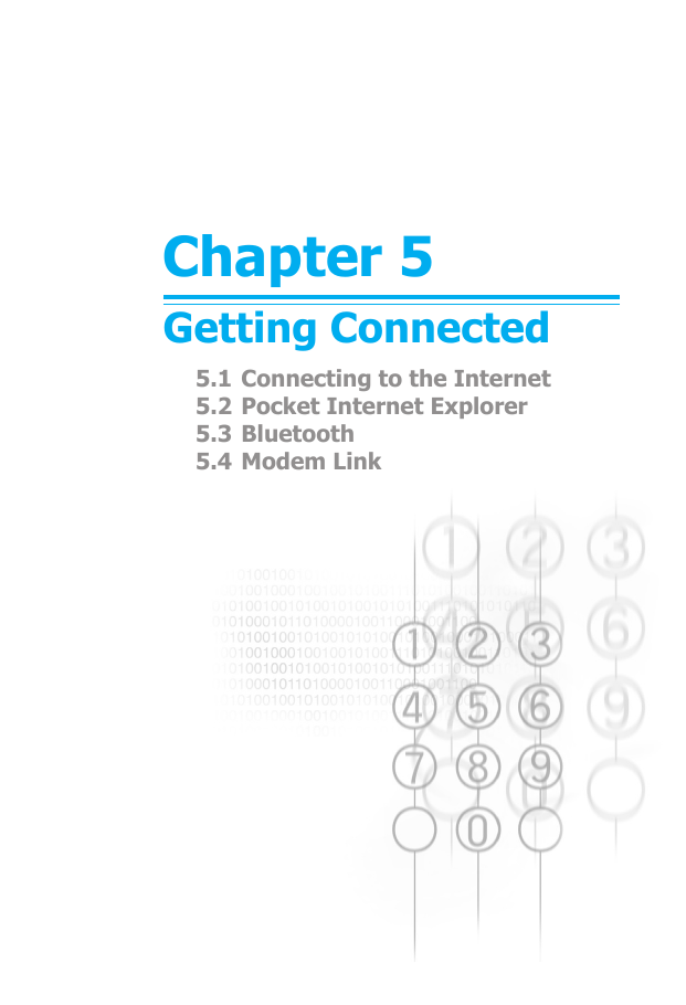 Chapter 5Getting Connected5.1 Connecting to the Internet5.2 Pocket Internet Explorer5.3 Bluetooth5.4 Modem Link