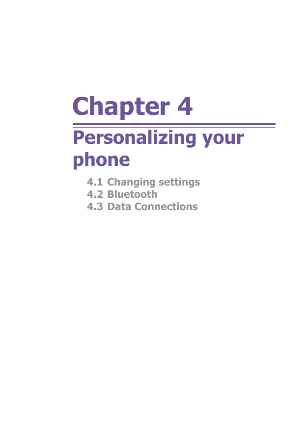 Chapter 4Personalizing your phone4.1 Changing settings4.2 Bluetooth4.3 Data Connections