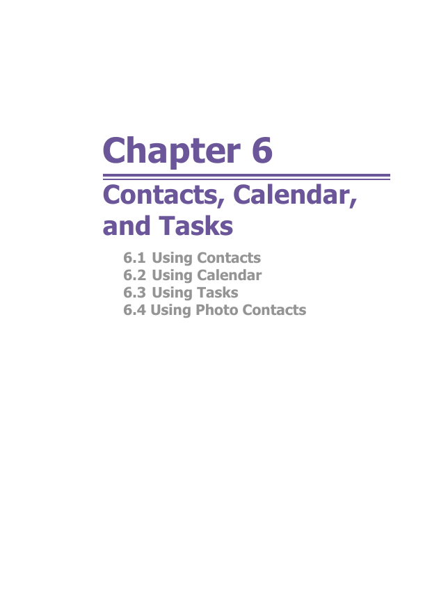 Chapter 6Contacts, Calendar, and Tasks6.1 Using Contacts6.2 Using Calendar6.3 Using Tasks6.4 Using Photo Contacts