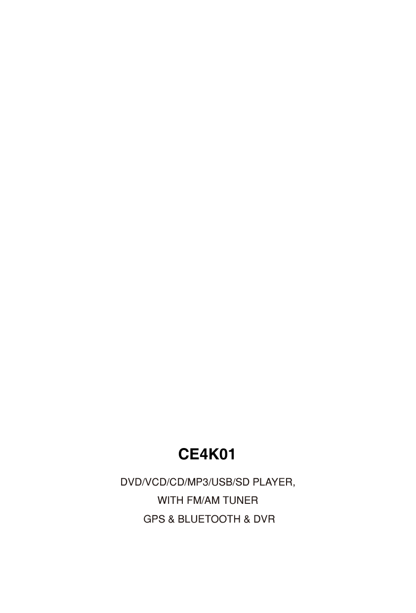 DVD/VCD/CD/MP3/USB/SD PLAYER,WITH FM/AM TUNER GPS &amp; BLUETOOTH &amp; DVRCE4K01