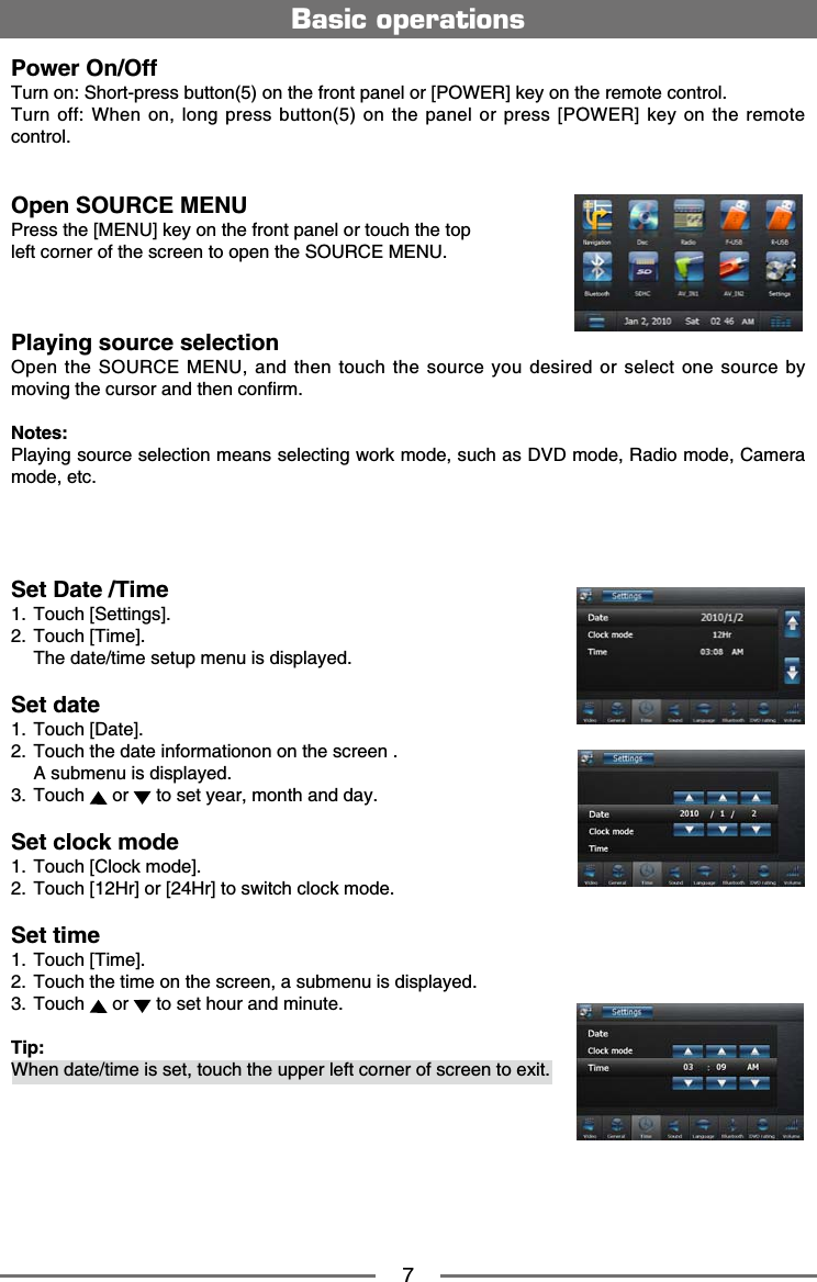 7Power On/Off 6WTPQP5JQTVRTGUUDWVVQPQPVJGHTQPVRCPGNQT=219'4?MG[QPVJGTGOQVGEQPVTQN6WTPQHH9JGPQPNQPIRTGUUDWVVQP QPVJGRCPGN QTRTGUU=219'4? MG[QPVJGTGOQVGEQPVTQNOpen SOURCE MENU2TGUUVJG=/'07?MG[QPVJGHTQPVRCPGNQTVQWEJVJGVQRNGHVEQTPGTQHVJGUETGGPVQQRGPVJG5174%'/'07Playing source selection1RGPVJG5174%'/'07CPFVJGPVQWEJVJGUQWTEG[QWFGUKTGFQTUGNGEVQPGUQWTEGD[OQXKPIVJGEWTUQTCPFVJGPEQPſTONotes:2NC[KPIUQWTEGUGNGEVKQPOGCPUUGNGEVKPIYQTMOQFGUWEJCU&amp;8&amp;OQFG4CFKQOQFG%COGTCOQFGGVEBasic operationsSet Date /Time 6QWEJ=5GVVKPIU? 6QWEJ=6KOG? 6JGFCVGVKOGUGVWROGPWKUFKURNC[GFSet date 6QWEJ=&amp;CVG? 6QWEJVJGFCVGKPHQTOCVKQPQPQPVJGUETGGP #UWDOGPWKUFKURNC[GF 6QWEJ  or  VQUGV[GCTOQPVJCPFFC[Set clock mode 6QWEJ=%NQEMOQFG? 6QWEJ=*T?QT=*T?VQUYKVEJENQEMOQFGSet time 6QWEJ=6KOG? 6QWEJVJGVKOGQPVJGUETGGPCUWDOGPWKUFKURNC[GF 6QWEJ  or  VQUGVJQWTCPFOKPWVGTip:9JGPFCVGVKOGKUUGVVQWEJVJGWRRGTNGHVEQTPGTQHUETGGPVQGZKV