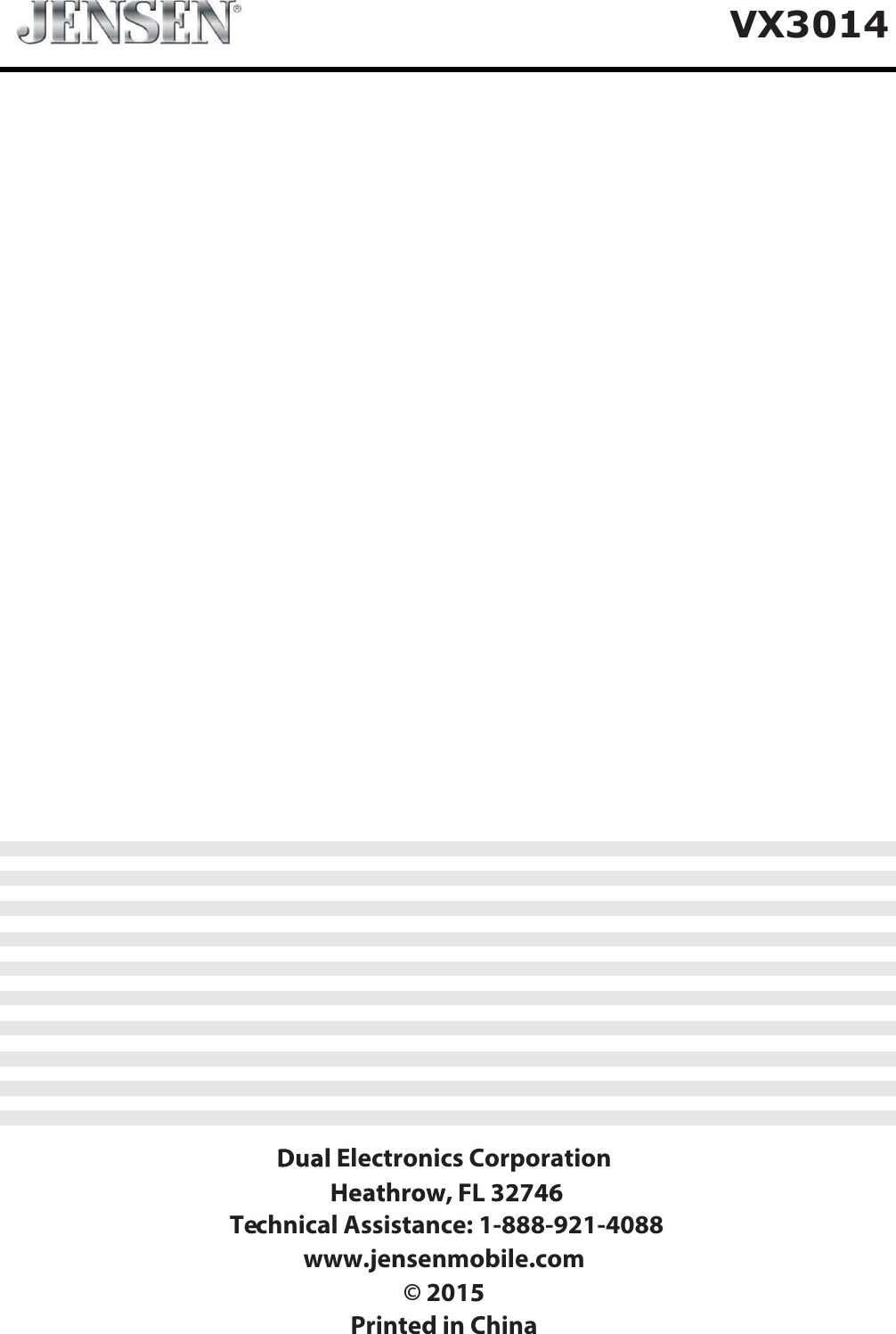  Electronics Corporation Technical Assistance: 1-888-921-4088www.jensenmobile.com&copy; 201Printed in ChinaVX3014