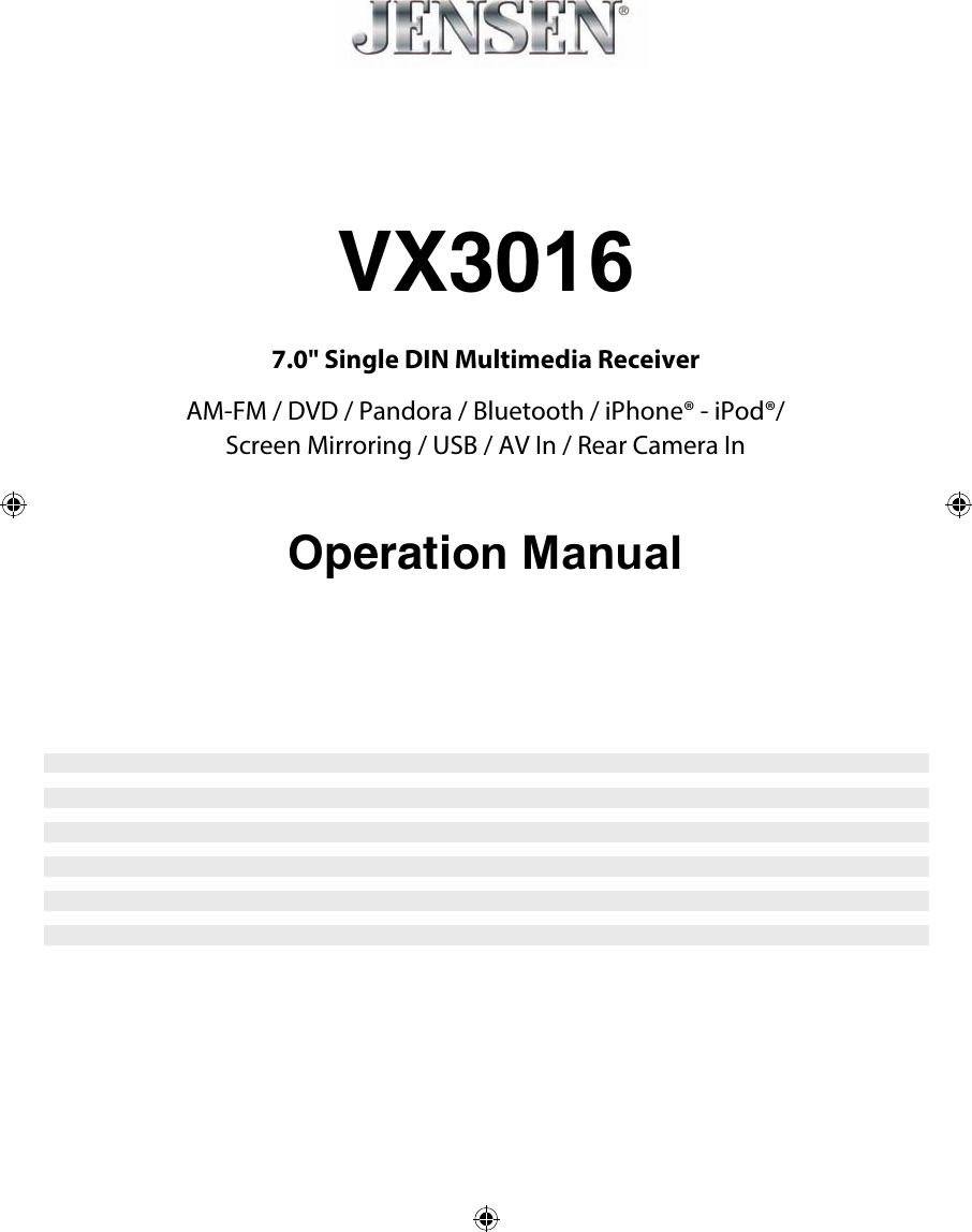 VX30167.0" Single DIN Multimedia Receiver AM-FM / DVD / Pandora / Bluetooth / iPhone&reg; - iPod&reg;/ Screen Mirroring / USB / AV In / Rear Camera InOperation Manual