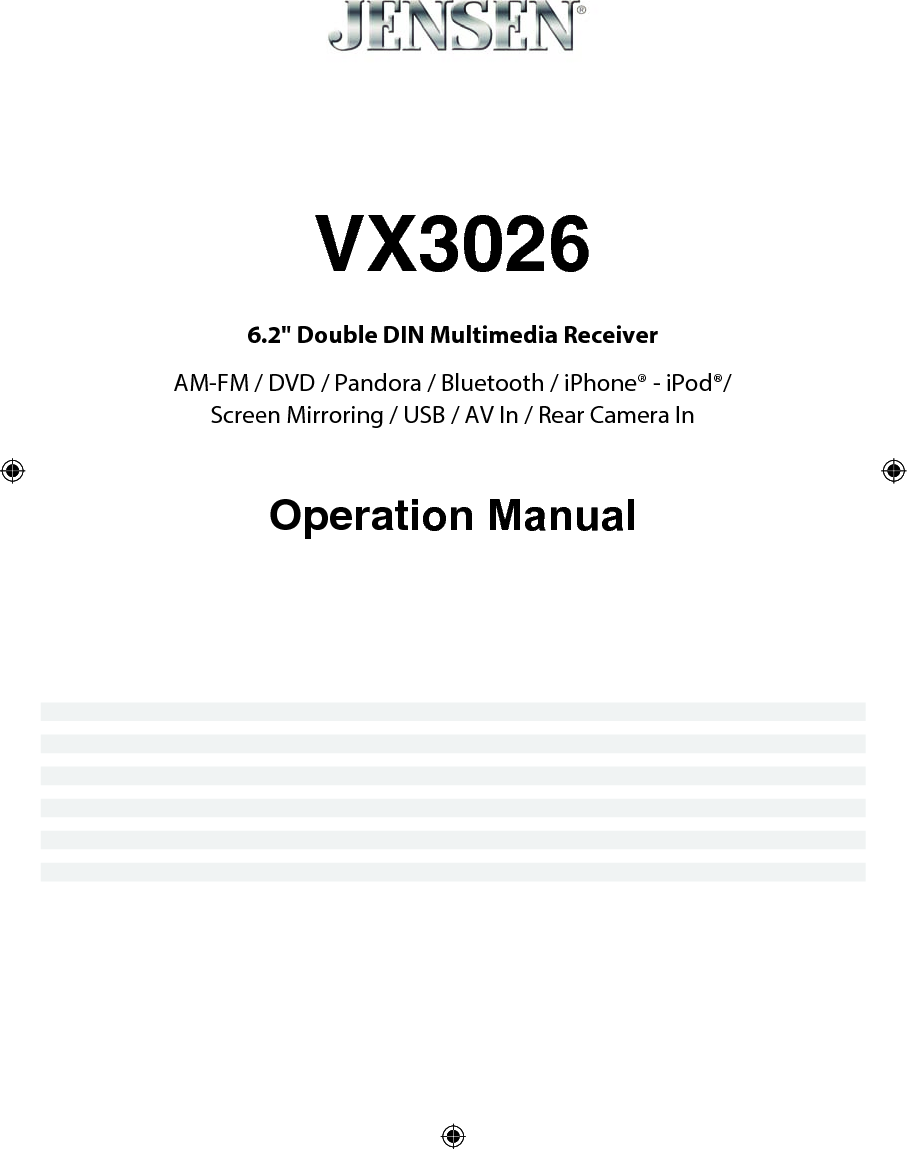 VX30266.2" Double DIN Multimedia Receiver AM-FM / DVD / Pandora / Bluetooth / iPhone&reg; - iPod&reg;/ Screen Mirroring / USB / AV In / Rear Camera InOperation Manual