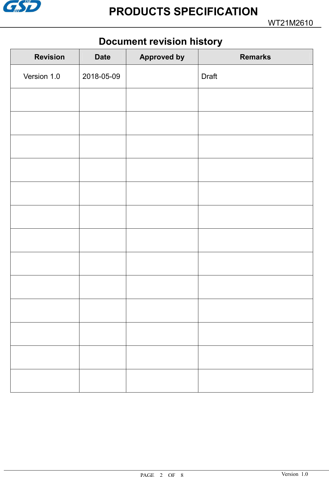 PRODUCTS SPECIFICATION PAGE    2    OF    8 WT21M2610 Version  1.0 Document revision history Revision  Date  Approved by  Remarks Version 1.0  2018-05-09  Draft 