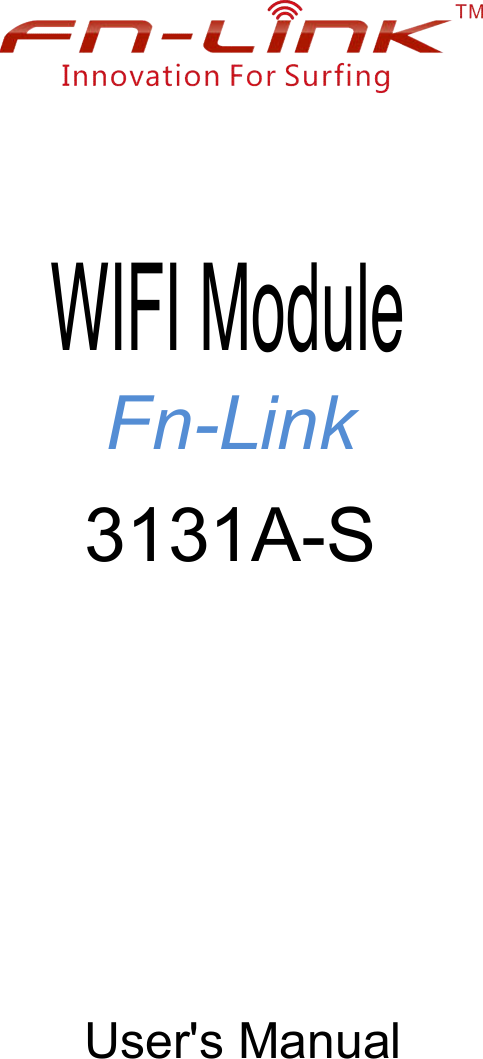     Fn-Link 3131A-S            User&apos;s ManualWIFI Module