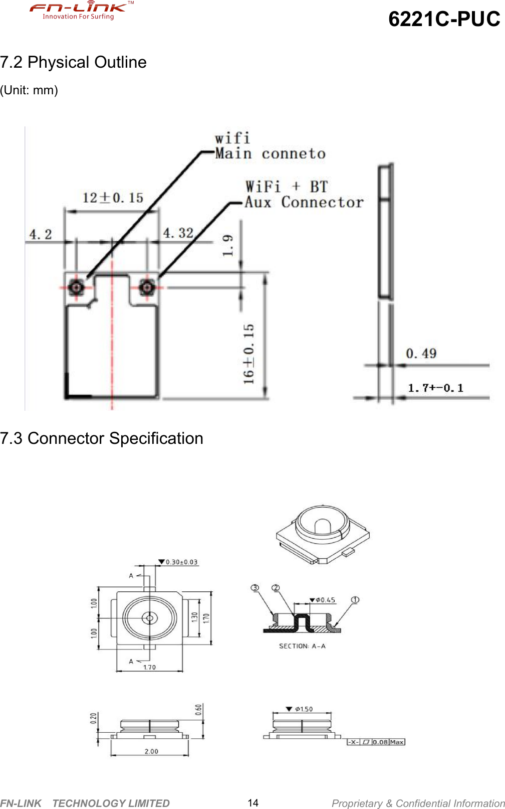 6221C-PUCFN-LINK TECHNOLOGY LIMITED Proprietary &amp; Confidential Information147.2 Physical Outline(Unit: mm)7.3 Connector Specification