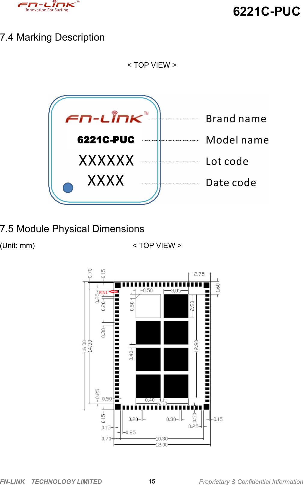 6221C-PUCFN-LINK TECHNOLOGY LIMITED Proprietary &amp; Confidential Information157.4 Marking Description&lt; TOP VIEW &gt;7.5 Module Physical Dimensions(Unit: mm) &lt; TOP VIEW &gt;6221C-PUC