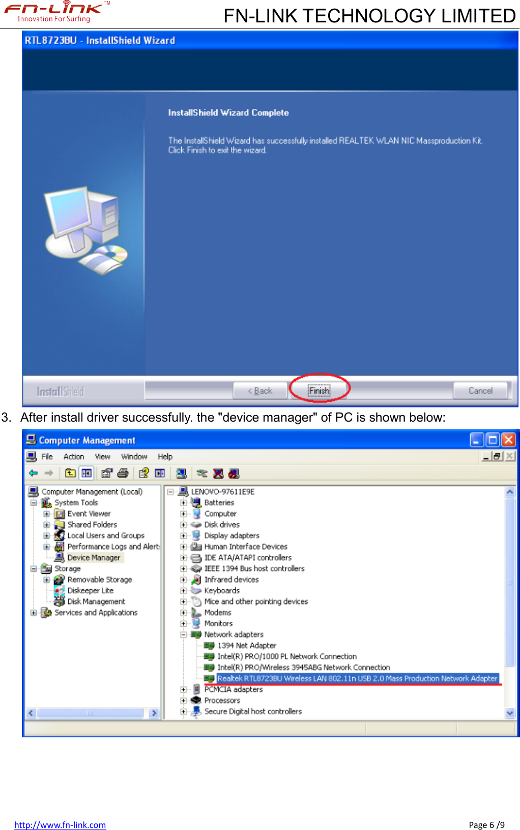             FN-LINK TECHNOLOGY LIMITED http://www.fn-link.com                                                                                                                                                      Page 6 /9  3.  After install driver successfully. the &quot;device manager&quot; of PC is shown below:     