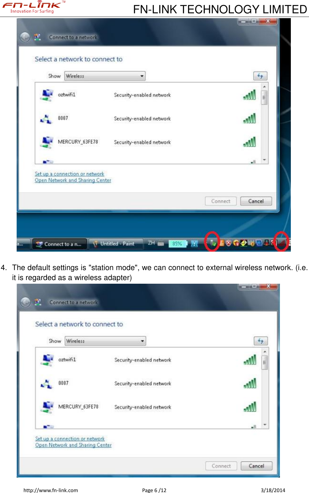             FN-LINK TECHNOLOGY LIMITED http://www.fn-link.com  Page 6 /12            3/18/2014   4.  The default settings is &quot;station mode&quot;, we can connect to external wireless network. (i.e. it is regarded as a wireless adapter)  