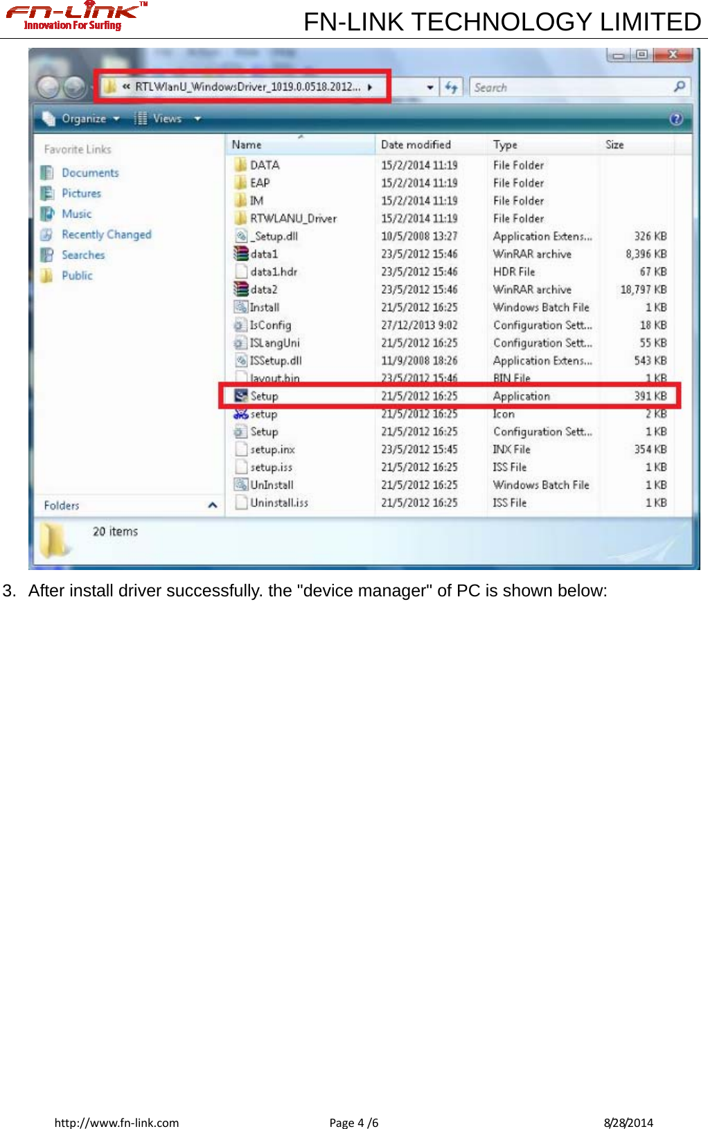             FN-LINK TECHNOLOGY LIMITEDhttp://www.fn‐link.comPage4/6 8/28/2014 3.  After install driver successfully. the &quot;device manager&quot; of PC is shown below: 