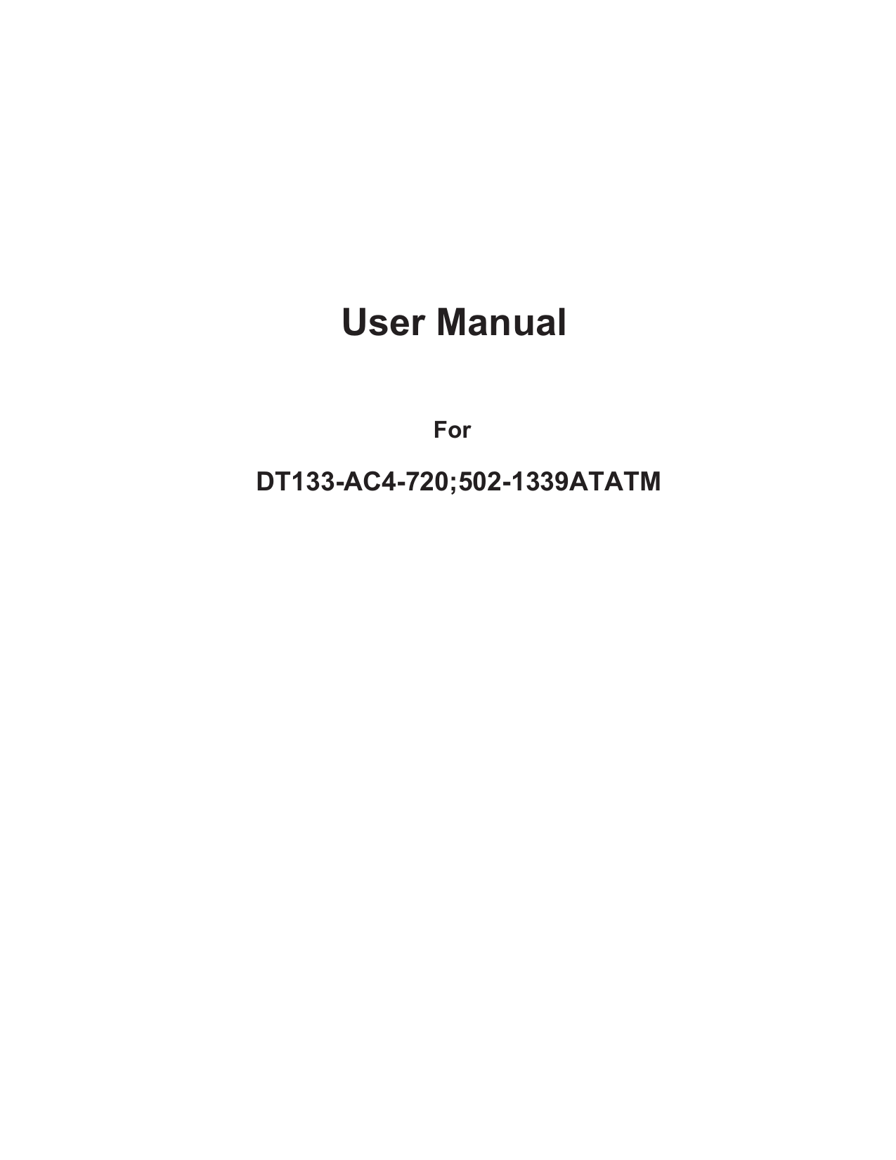      User Manual    For   DT185-AS4-720                            DT133-AC4-720;502-1339ATATM