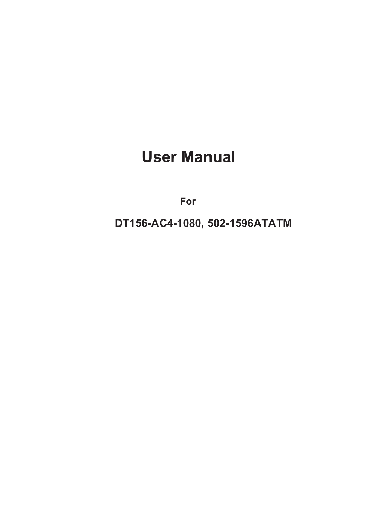      User Manual    For   DT173-AC4-1080SL/DT173-AS4-1080SL                             DT173-AC4-1080SL/502-1739ATATM-01DT173-AS4-1080-SL/502-1739ATM-00DT156-AC4-1080, 502-1596ATATM
