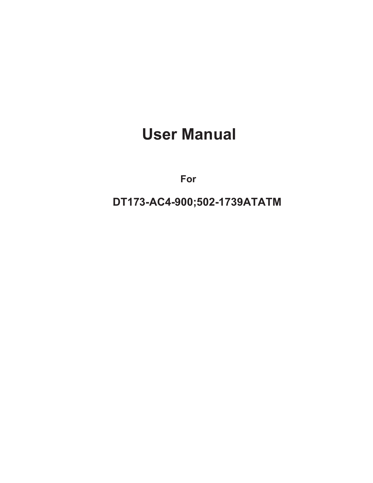      User Manual    For   DT185-AS4-720                            DT173-AC4-900;502-1739ATATM 