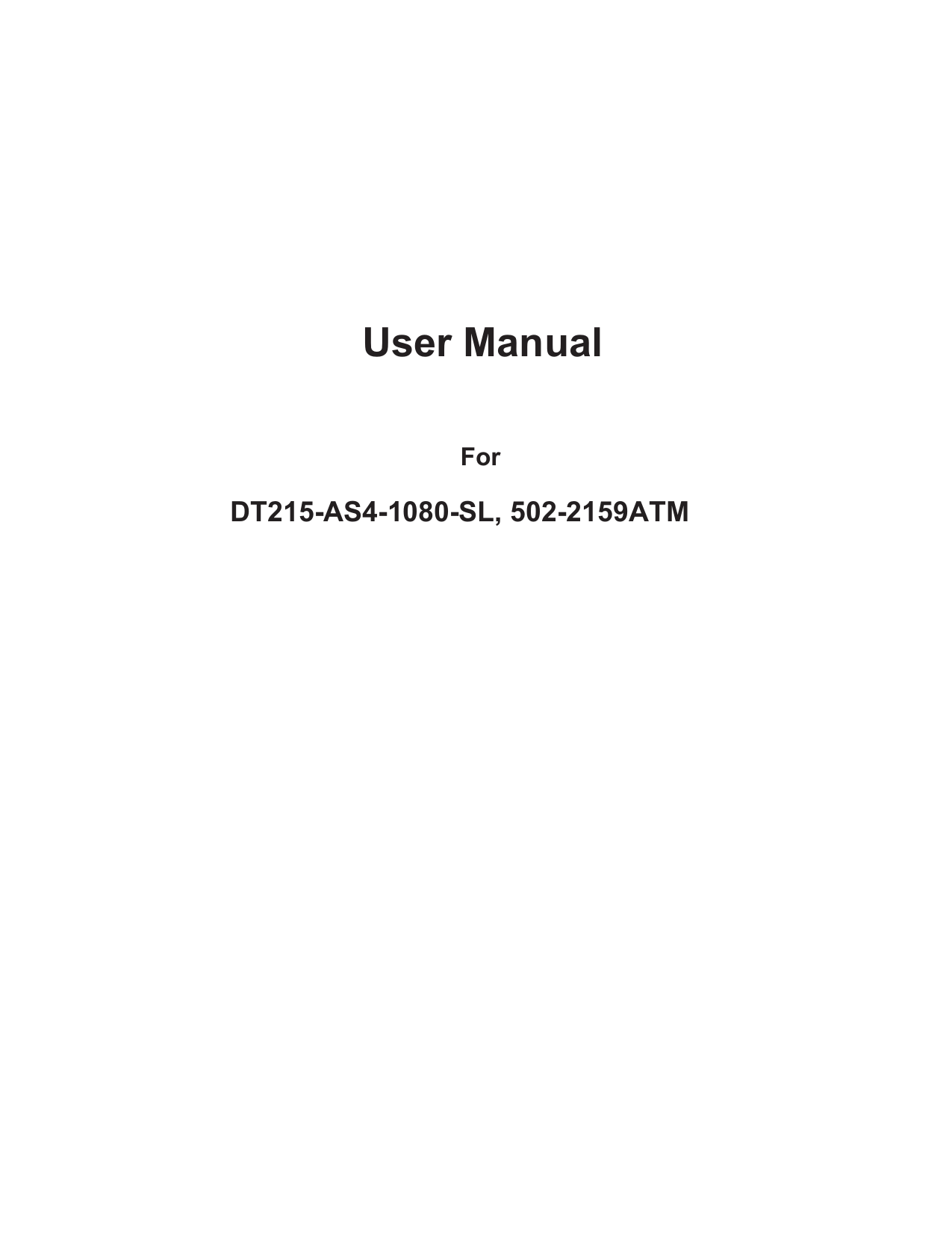      User Manual    For   DT185-AS4-720                            DT101-AS4-720;502-1019ATMDT215-AC4-1080, 502-2159ATATMDT215-AS4-1080-SL, 502-2159ATM 