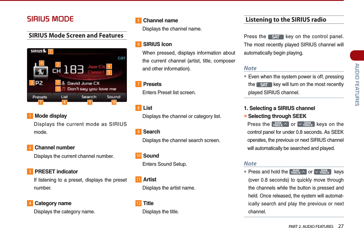   PART 2. AUDIO FEATURES    27$8&apos;,2)($785(66,5,8602&apos;(SIRIUS Mode Screen and Features1637 8 9 1011245121/QFGFKURNC[&amp;KURNC[UVJGEWTTGPVOQFGCU5+4+75OQFG2%JCPPGNPWODGT &amp;KURNC[UVJGEWTTGPVEJCPPGNPWODGT324&apos;5&apos;6KPFKECVQT+H NKUVGPKPI VQ C RTGUGV FKURNC[U VJG RTGUGVPWODGT4%CVGIQT[PCOG &amp;KURNC[UVJGECVGIQT[PCOG5%JCPPGNPCOG &amp;KURNC[UVJGEJCPPGNPCOG65+4+75+EQP9JGP RTGUUGF FKURNC[U KPHQTOCVKQP CDQWVVJG EWTTGPV EJCPPGN CTVKUV VKVNG EQORQUGTCPFQVJGTKPHQTOCVKQP72TGUGVU &apos;PVGTU2TGUGVNKUVUETGGP8.KUV &amp;KURNC[UVJGEJCPPGNQTECVGIQT[NKUV95GCTEJ &amp;KURNC[UVJGEJCPPGNUGCTEJUETGGP105QWPF &apos;PVGTU5QWPF5GVWR11#TVKUV &amp;KURNC[UVJGCTVKUVPCOG126KVNG &amp;KURNC[UVJGVKVNGListening to the SIRIUS radio2TGUU VJG 6$7  MG[ QP VJG EQPVTQN RCPGN6JGOQUVTGEGPVN[RNC[GF5+4+75EJCPPGNYKNNCWVQOCVKECNN[DGIKPRNC[KPINote㿋#&apos;XGPYJGPVJGU[UVGORQYGTKUQHHRTGUUKPIVJG 6$7 MG[YKNNVWTPQPVJGOQUVTGEGPVN[RNC[GF5+4+75EJCPPGN5GNGEVKPIC5+4+75EJCPPGN㿋5GNGEVKPIVJTQWIJ5&apos;&apos;-2TGUU VJG6((.75$&amp;.ѥQT6((.Ѧ75$&amp;.MG[UQPVJGEQPVTQNRCPGNHQTWPFGTUGEQPFU#U5&apos;&apos;-QRGTCVGUVJGRTGXKQWUQTPGZV5+4+75EJCPPGNYKNNCWVQOCVKECNN[DGUGCTEJGFCPFRNC[GFNote㿋#2TGUUCPFJQNFVJG6((.75$&amp;.ѥQT6((.Ѧ75$&amp;.MG[UQXGT  UGEQPFU VQ SWKEMN[ OQXG VJTQWIJVJGEJCPPGNUYJKNGVJGDWVVQPKURTGUUGFCPFJGNF1PEGTGNGCUGFVJGU[UVGOYKNNCWVQOCVKECNN[UGCTEJCPFRNC[VJGRTGXKQWUQTPGZVEJCPPGN