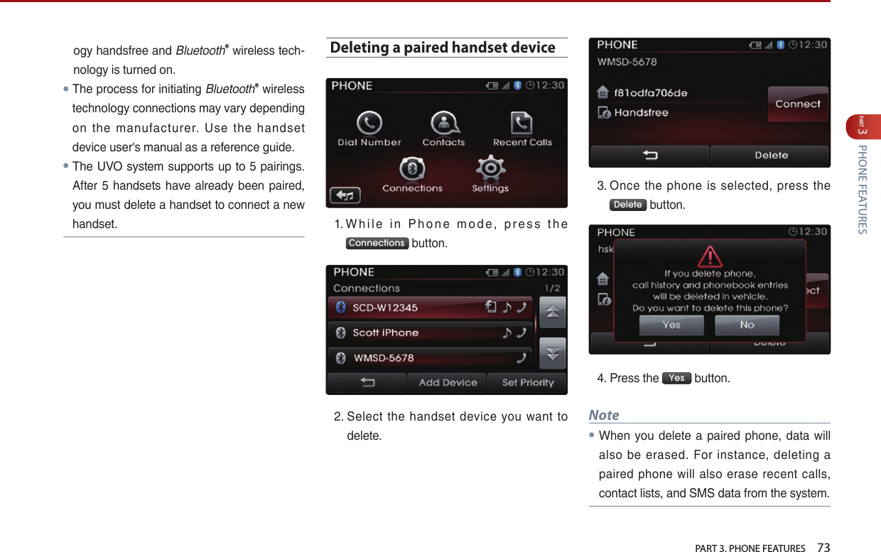   PART 3. PHONE FEATURES    73PART 3 PHONE FEATURESBluetoothⓇ●BluetoothⓇ     ●  Deleting a paired handset device                          Connections               Delete   Yes Note ●                   