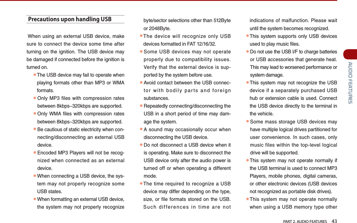   PART 2. AUDIO FEATURES    43$8&apos;,2)($785(6Precautions upon handling USB9JGPWUKPICPGZVGTPCN75$FGXKEGOCMGUWTGVQEQPPGEVVJGFGXKEGUQOGVKOGCHVGTVWTPKPI QP VJG KIPKVKQP 6JG 75$ FGXKEG OC[DGFCOCIGFKHEQPPGEVGFDGHQTGVJGKIPKVKQPKUVWTPGFQP#㿋#6JG75$FGXKEGOC[HCKNVQQRGTCVGYJGPRNC[KPIHQTOCVUQVJGTVJCP/2QT9/#HQTOCVU#㿋#1PN[ /2 HKNGU YKVJ EQORTGUUKQP TCVGUDGVYGGPMDRU`MDRUCTGUWRRQTVGF#㿋#1PN[9/# HKNGUYKVJ EQORTGUUKQPTCVGUDGVYGGPMDRU`MDRUCTGUWRRQTVGF#㿋#$GECWVKQWUQHUVCVKEGNGEVTKEKV[YJGPEQPPGEVKPIFKUEQPPGEVKPICPGZVGTPCN75$FGXKEG#㿋#&apos;PEQFGF/22NC[GTU YKNNPQVDG TGEQIPK\GFYJGPEQPPGEVGFCUCPGZVGTPCNFGXKEG#㿋#9JGPEQPPGEVKPIC75$FGXKEGVJGU[UVGO OC[ PQV RTQRGTN[ TGEQIPK\G UQOG75$UVCVGU#㿋#9JGPHQTOCVVKPICPGZVGTPCN75$FGXKEGVJGU[UVGOOC[PQVRTQRGTN[TGEQIPK\GD[VGUGEVQTUGNGEVKQPUQVJGTVJCP$[VGQT$[VG#㿋#6JG FGXKEG YKNN TGEQIPK\G QPN[ 75$FGXKEGUHQTOCVVGFKP(#6#㿋#5QOG75$FGXKEGUOC[PQVQRGTCVGRTQRGTN[FWGVQEQORCVKDKNKV[KUUWGU8GTKH[VJCVVJGGZVGTPCNFGXKEGKUUWRRQTVGFD[VJGU[UVGODGHQTGWUG#㿋##XQKFEQPVCEVDGVYGGPVJG75$EQPPGEVQTYKVJDQFKN[RCTVUCPFHQTGKIPUWDUVCPEGU#㿋#4GRGCVGFN[EQPPGEVKPIFKUEQPPGEVKPIVJG75$KPCUJQTVRGTKQF QHVKOGOC[FCOCIGVJGU[UVGO#㿋## UQWPF OC[ QEECUKQPCNN[ QEEWT YJGPFKUEQPPGEVKPIVJG75$FGXKEG#㿋#&amp;QPQVFKUEQPPGEVC75$FGXKEGYJGPKVKUQRGTCVKPI/CMGUWTGVQFKUEQPPGEVVJG75$FGXKEGQPN[CHVGTVJGCWFKQRQYGTKUVWTPGFQHHQTYJGPQRGTCVKPICFKHHGTGPVOQFG#㿋#6JGVKOGTGSWKTGFVQTGEQIPK\GC75$FGXKEGOC[FKHHGTFGRGPFKPIQPVJGV[RGUK\G QT HKNG HQTOCVU UVQTGF QP VJG 75$5WEJFKHHGTGPEGUKPVKOGCTGPQVKPFKECVKQPUQHOCNHWPEVKQP2NGCUG YCKVWPVKNVJGU[UVGODGEQOGUTGEQIPK\GF#㿋#6JKU U[UVGO UWRRQTVU QPN[ 75$ FGXKEGUWUGFVQRNC[OWUKEHKNGU#㿋#&amp;QPQVWUGVJG75$+(VQEJCTIGDCVVGTKGUQT75$CEEGUUQTKGUVJCVIGPGTCVGJGCV6JKUOC[NGCFVQYQTUGPGFRGTHQTOCPEGQTU[UVGOFCOCIG#㿋#6JKUU[UVGOOC[PQV TGEQIPK\G VJG75$FGXKEGKHCUGRCTCVGN[RWTEJCUGF75$JWDQTGZVGPUKQPECDNGKUWUGF%QPPGEVVJG75$FGXKEGFKTGEVN[VQVJGVGTOKPCNKPVJGXGJKENG#㿋#5QOG OCUU UVQTCIG 75$ FGXKEGU OC[JCXGOWNVKRNGNQIKECNFTKXGURCTVKVKQPGFHQTWUGT EQPXGPKGPEG +P UWEJ ECUGU QPN[OWUKE HKNGU YKVJKP VJG VQRNGXGN NQIKECNFTKXGYKNNDGUWRRQTVGF#㿋#6JKU U[UVGO OC[ PQV QRGTCVG PQTOCNN[ KHVJG75$VGTOKPCNKUWUGFVQEQPPGEV/22NC[GTUOQDKNGRJQPGUFKIKVCNECOGTCUQTQVJGTGNGEVTQPKEFGXKEGU75$FGXKEGUPQVTGEQIPK\GFCURQTVCDNGFKUMFTKXGU#㿋#6JKU U[UVGO OC[ PQV QRGTCVG PQTOCNN[YJGPWUKPIC75$ OGOQT[V[RGQVJGT