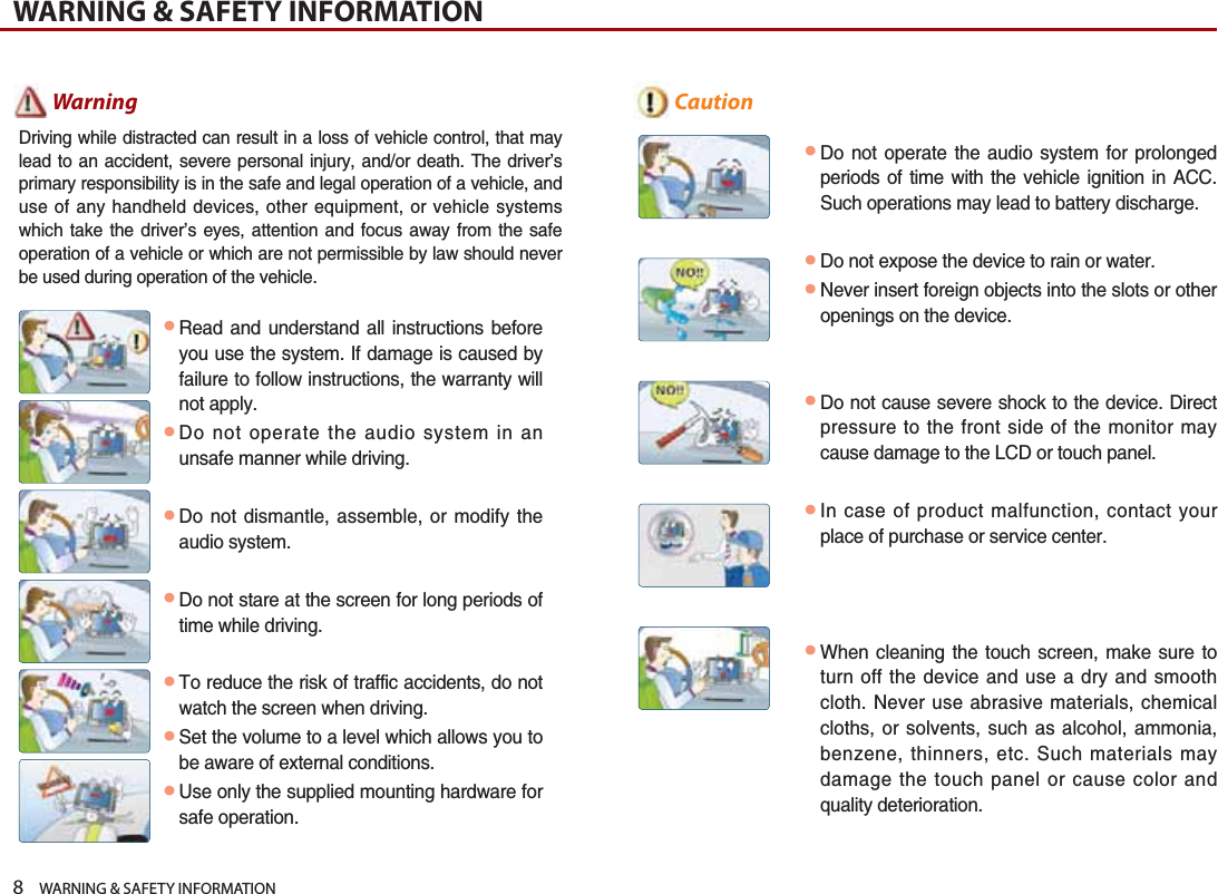 8    WARNING &amp; SAFETY INFORMATIONWARNING &amp; SAFETY INFORMATION㿋4GCF CPF WPFGTUVCPF CNN KPUVTWEVKQPU DGHQTG[QWWUGVJGU[UVGO+HFCOCIGKUECWUGFD[HCKNWTGVQHQNNQYKPUVTWEVKQPUVJGYCTTCPV[YKNNPQVCRRN[㿋&amp;QPQVQRGTCVGVJGCWFKQU[UVGOKPCPWPUCHGOCPPGTYJKNGFTKXKPI㿋&amp;Q PQV FKUOCPVNG CUUGODNG QT OQFKH[ VJGCWFKQU[UVGO㿋&amp;QPQVUVCTGCVVJGUETGGPHQTNQPIRGTKQFUQHVKOGYJKNGFTKXKPI㿋6QTGFWEGVJGTKUMQHVTCHHKECEEKFGPVUFQPQVYCVEJVJGUETGGPYJGPFTKXKPI㿋5GVVJGXQNWOGVQCNGXGNYJKEJCNNQYU[QWVQDGCYCTGQHGZVGTPCNEQPFKVKQPU㿋7UGQPN[VJGUWRRNKGFOQWPVKPIJCTFYCTGHQTUCHGQRGTCVKQP&amp;TKXKPIYJKNGFKUVTCEVGFECPTGUWNVKPCNQUUQHXGJKENGEQPVTQNVJCVOC[NGCFVQ CP CEEKFGPV UGXGTG RGTUQPCN KPLWT[ CPFQT FGCVJ 6JG FTKXGTŏURTKOCT[TGURQPUKDKNKV[KUKPVJGUCHGCPFNGICNQRGTCVKQPQHCXGJKENGCPFWUGQHCP[ JCPFJGNFFGXKEGU QVJGTGSWKROGPV QTXGJKENGU[UVGOUYJKEJ VCMG VJG FTKXGTŏU G[GU CVVGPVKQP CPF HQEWU CYC[ HTQO VJG UCHGQRGTCVKQPQHCXGJKENGQTYJKEJCTGPQVRGTOKUUKDNGD[NCYUJQWNFPGXGTDGWUGFFWTKPIQRGTCVKQPQHVJGXGJKENG Warning㿋&amp;Q PQV QRGTCVG VJG CWFKQ U[UVGO HQT RTQNQPIGFRGTKQFU QH VKOG YKVJ VJG XGJKENG KIPKVKQP KP #%%5WEJQRGTCVKQPUOC[NGCFVQDCVVGT[FKUEJCTIG㿋&amp;QPQVGZRQUGVJGFGXKEGVQTCKPQTYCVGT㿋0GXGTKPUGTVHQTGKIPQDLGEVUKPVQVJGUNQVUQTQVJGTQRGPKPIUQPVJGFGXKEG㿋&amp;QPQVECWUGUGXGTGUJQEMVQVJGFGXKEG&amp;KTGEVRTGUUWTGVQVJGHTQPVUKFGQHVJGOQPKVQTOC[ECWUGFCOCIGVQVJG.%&amp;QTVQWEJRCPGN㿋+PECUGQHRTQFWEVOCNHWPEVKQPEQPVCEV[QWTRNCEGQHRWTEJCUGQTUGTXKEGEGPVGT㿋9JGP ENGCPKPI VJG VQWEJ UETGGP OCMG UWTG VQVWTP QHHVJG FGXKEGCPFWUGCFT[CPFUOQQVJENQVJ 0GXGTWUG CDTCUKXGOCVGTKCNU EJGOKECNENQVJU QT UQNXGPVU UWEJ CU CNEQJQN COOQPKCDGP\GPGVJKPPGTUGVE5WEJOCVGTKCNUOC[FCOCIGVJGVQWEJRCPGNQTECWUGEQNQTCPFSWCNKV[FGVGTKQTCVKQP Caution