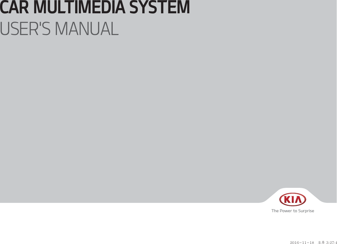 CAR MULTIMEDIA SYSTEM USER&apos;S MANUAL2016-11-18   오후 3:27:412016-11-18   오후 3:27:4