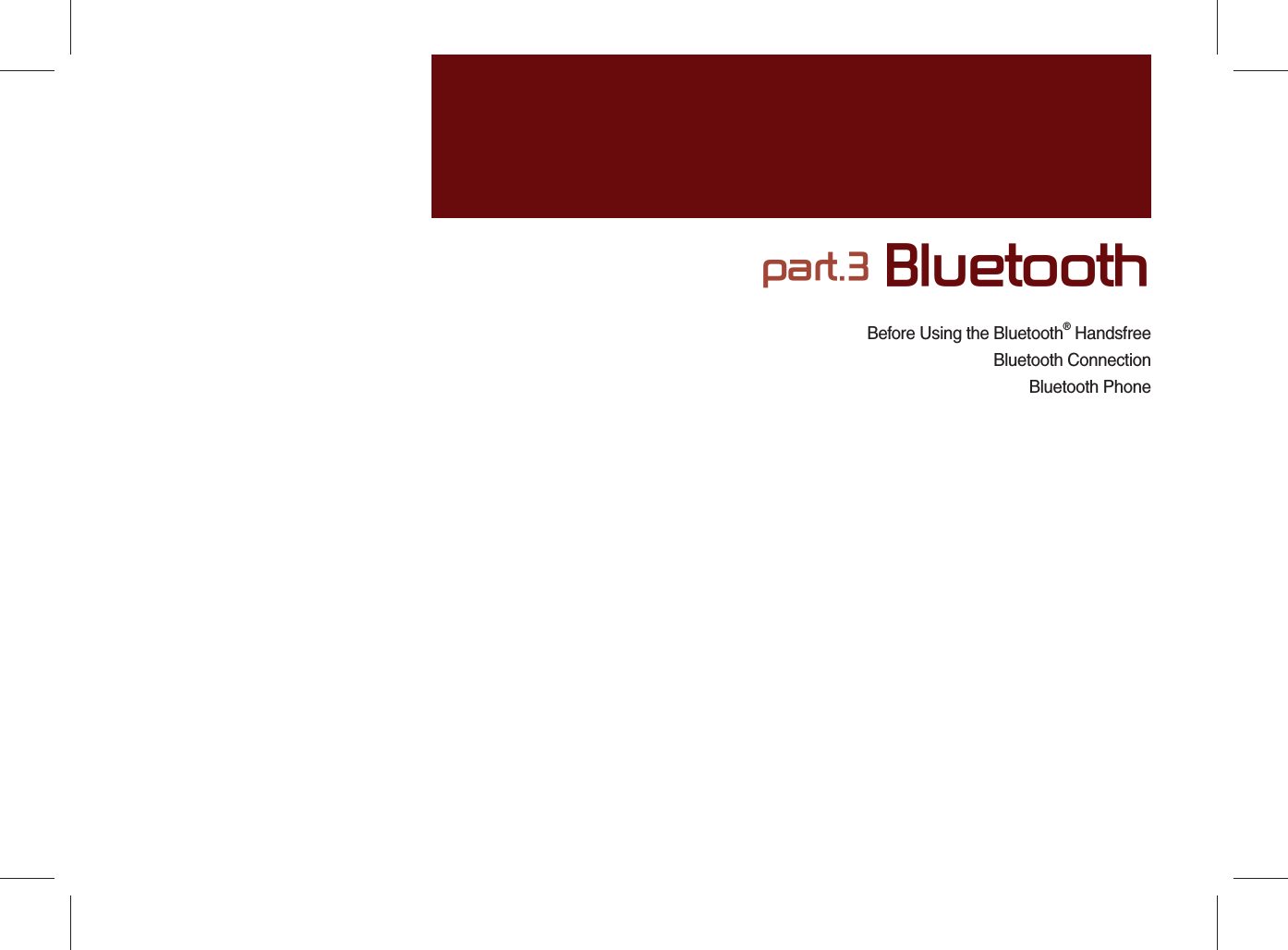 Before Using the Bluetooth® HandsfreeBluetooth ConnectionBluetooth Phonepart.3 Bluetooth