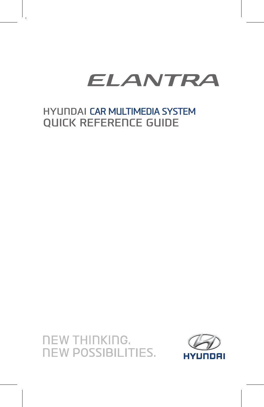 HYUNDAI CAR MULTIMEDIA SYSTEMQUICK REFERENCE GUIDE