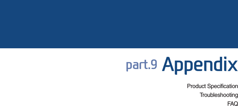 Product SpecificationTroubleshootingFAQSDUW$SSHQGL[