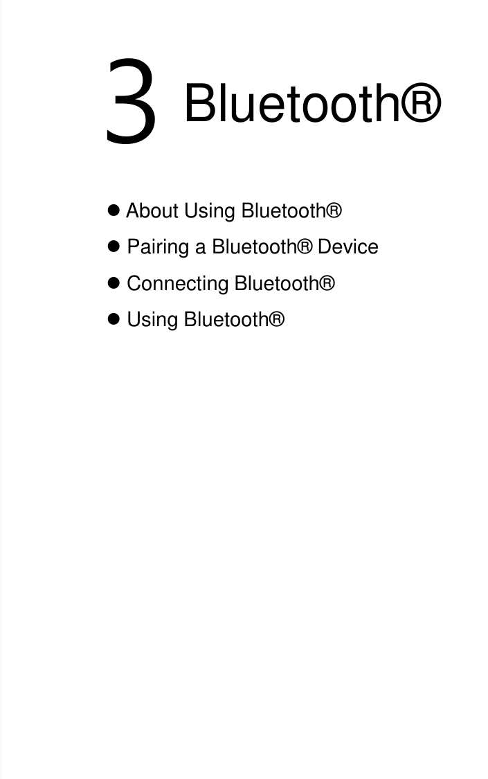 About Using Bluetooth®Pairing a Bluetooth®  DeviceConnecting Bluetooth®Using Bluetooth®3Bluetooth®