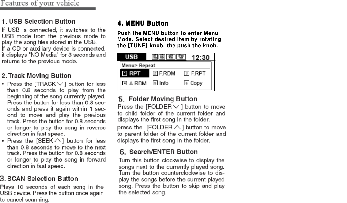 4. MENU Button4. MENU Button4. MENU Button4. MENU ButtonPush the MENU button to enter Menu Mode. Select desired item by rotating the [TUNE] knob, the push the knob.