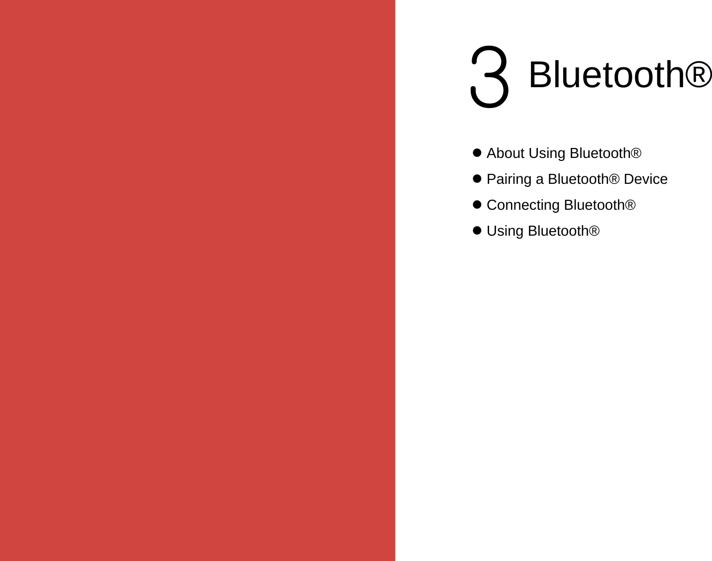 About Using Bluetooth®Pairing a Bluetooth® DeviceConnecting Bluetooth®Using Bluetooth®3Bluetooth®